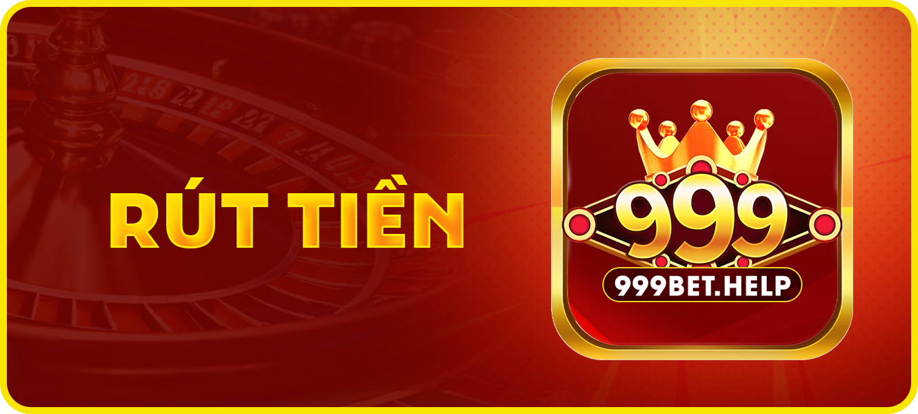 Hướng dẫn rút tiền 999bet.help