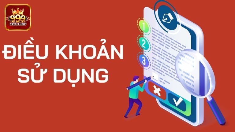 Điều khoản sử dụng 999BET là gì